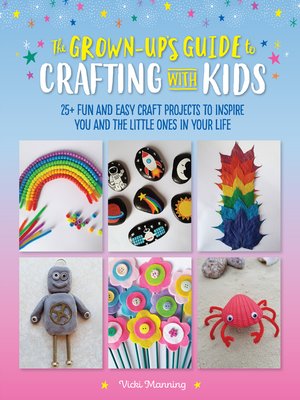 The Grown-Up's Guide to Crafting with Kids - ebook
